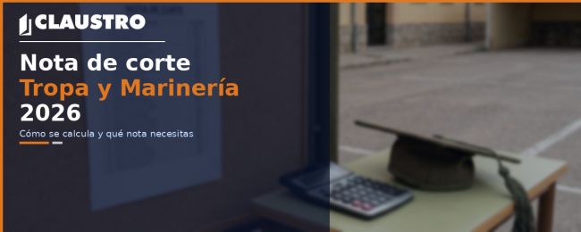 Nota de corte Tropa y Marinería 2026 – Academia Claustro Notas de corte Tropa y Marinería 2026 - Academia Claustro Sevilla
