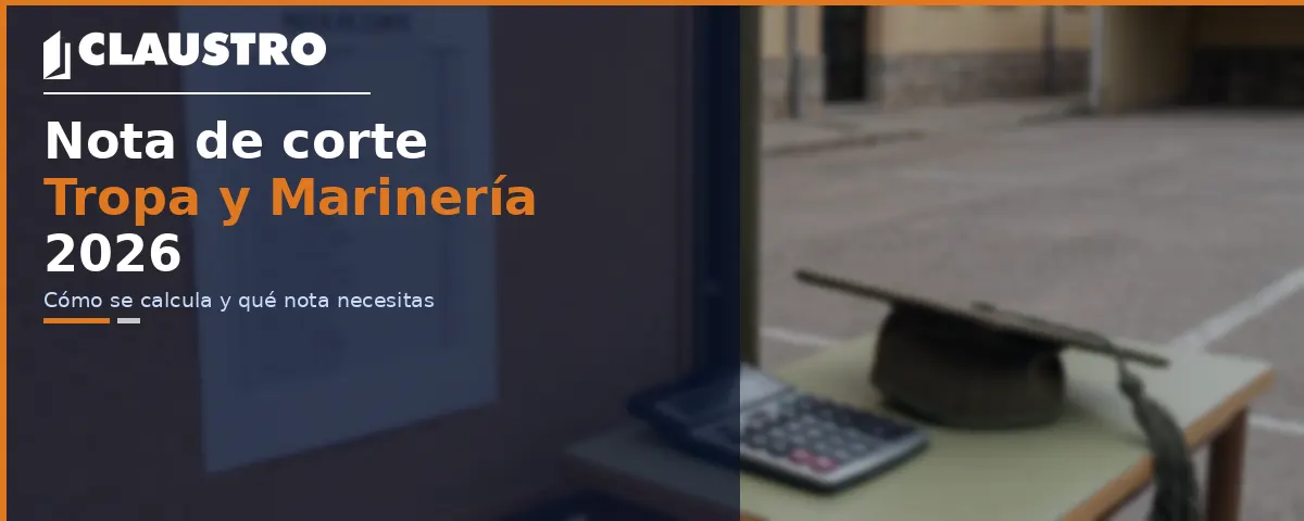 Notas de corte Tropa y Marinería 2026 - Academia Claustro Sevilla
